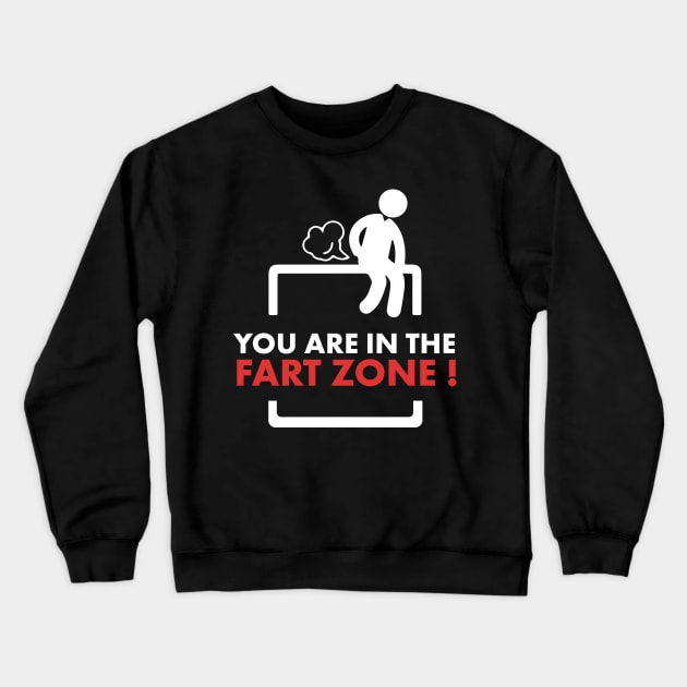 You are in the fart zone ! Crewneck Sweatshirt by MK3